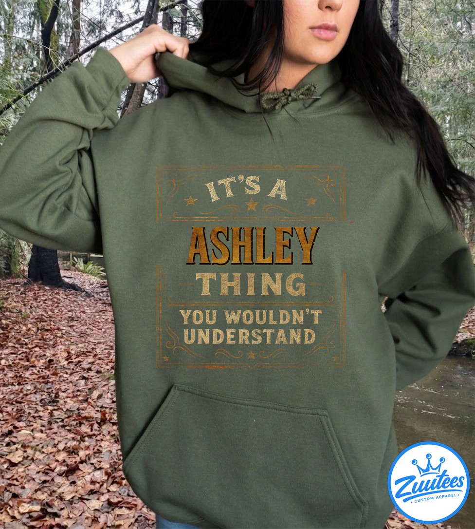 It's A Ashley Thing You Wouldn't Understand Shirt It's A Ashley Thing You Wouldn't Understand Shirt