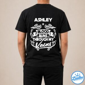 Ashley Blood Runs Through My Veius Shirt