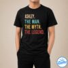 ASHLEY The Man The Myth The Legend T-Shirt