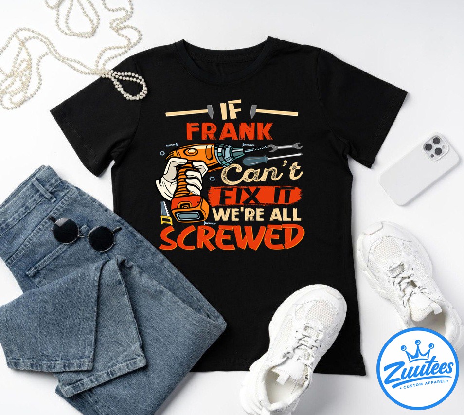 Frank The Man The Myth The Legend Shirt