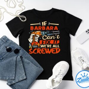 If At First You Don't Successd Try Doing What Barbara Told You To Do The First Time Shirt
