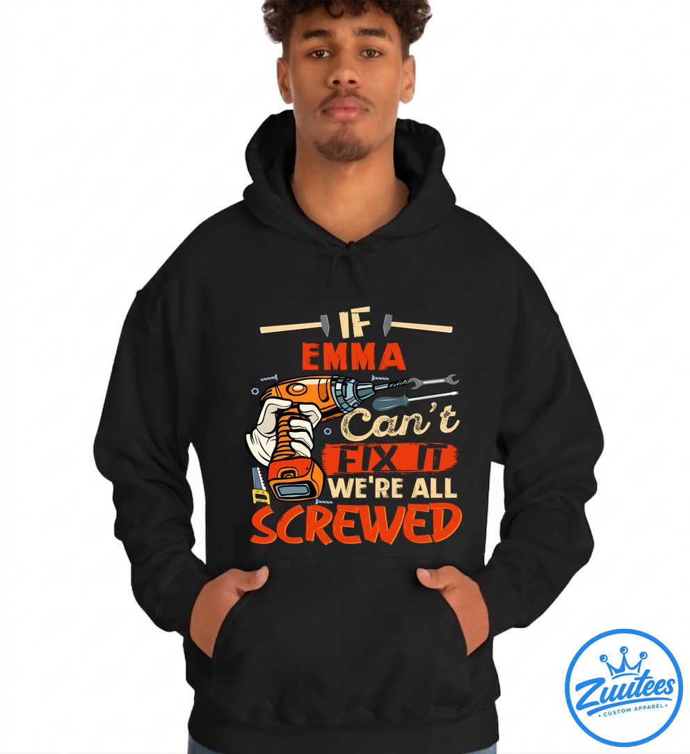 If At First You Don't Successd Try Doing What Emma Told You To Do The First Time Shirt If At First You Don't Successd Try Doing What Emma Told You To Do The First Time Shirt