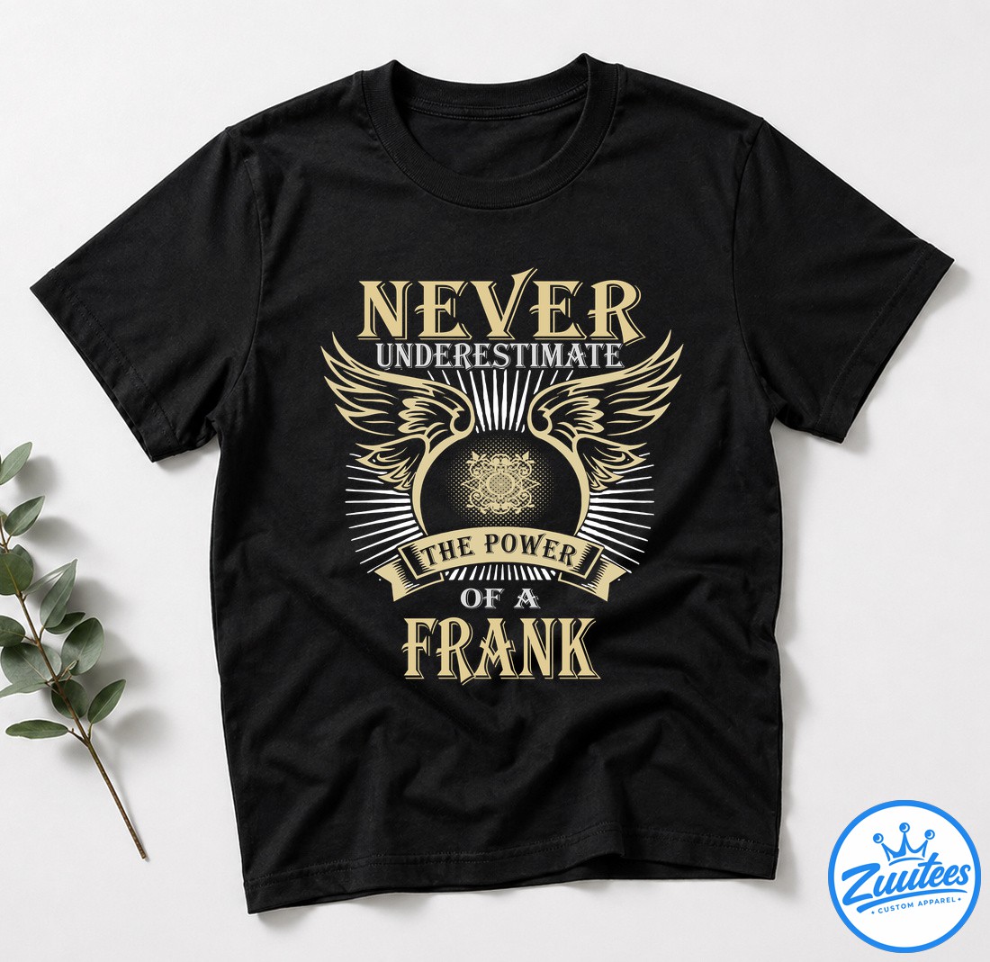 If At First You Don't Successd Try Doing What Frank Told You To Do The First Time Shirt