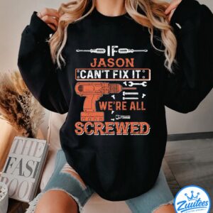 If At First You Don't Successd Try Doing What Jason Told You To Do The First Time Shirt