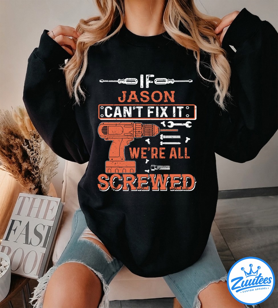 If At First You Don't Successd Try Doing What Jason Told You To Do The First Time Shirt If At First You Don't Successd Try Doing What Jason Told You To Do The First Time Shirt