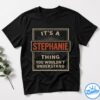 If At First You Don't Successd Try Doing What Stephanie Told You To Do The First Time Shirt