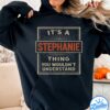 If At First You Don't Successd Try Doing What Stephanie Told You To Do The First Time Shirt