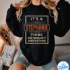 If At First You Don't Successd Try Doing What Stephanie Told You To Do The First Time Shirt