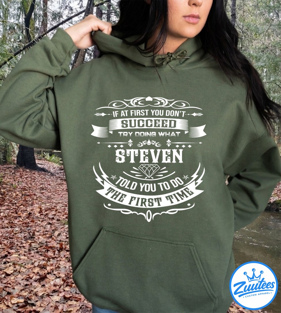 If At First You Don't Successd Try Doing What Steven Told You To Do The First Time Shirt If At First You Don't Successd Try Doing What Steven Told You To Do The First Time Shirt