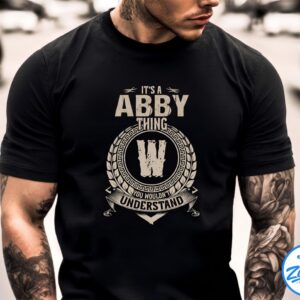 It's A ABBY Thing You Wouldn't Understand Shirt