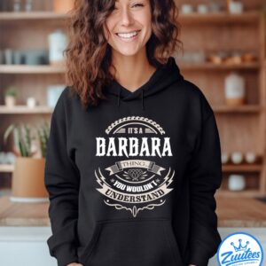 It's A Barbara Thing You Wouldn't Understand V4 Shirt