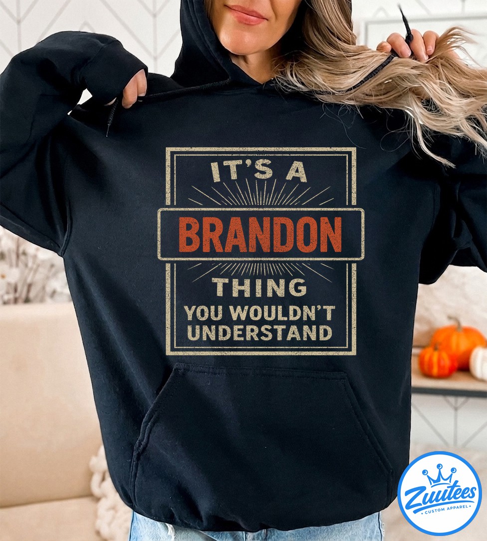 It's A Brandon Thing You Wouldn't Understand Shirt It's A Brandon Thing You Wouldn't Understand Shirt