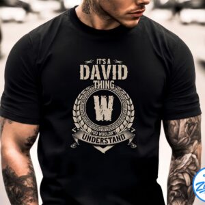 It's A David Thing You Wouldn't Understand Shirt