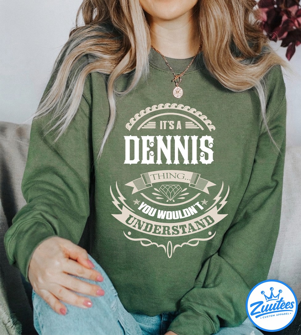 It's A Dennis Thing You Wouldn't Understand V2 Shirt It's A Dennis Thing You Wouldn't Understand V2 Shirt