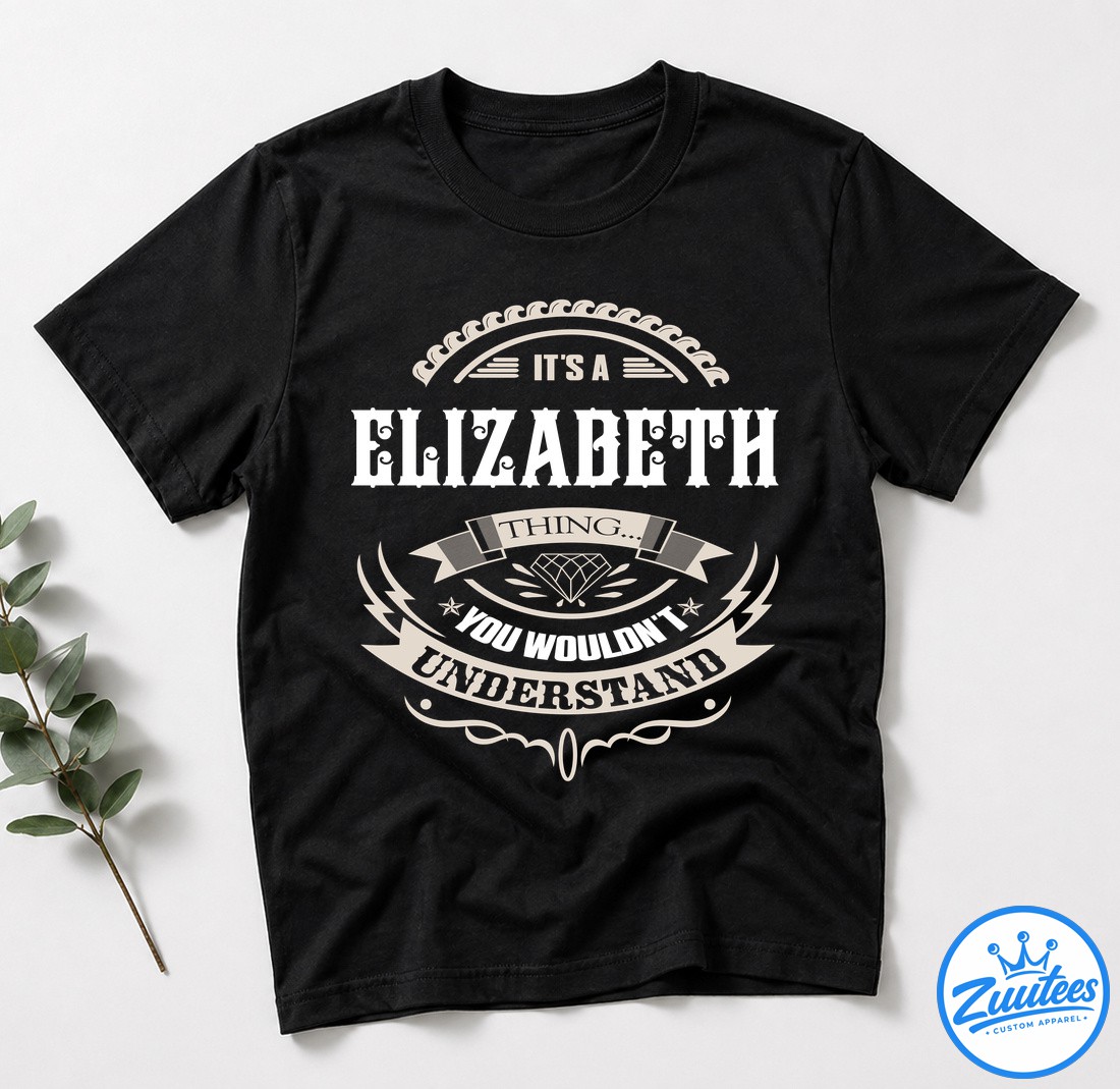 It's A Elizabeth Thing You Wouldn't Understand V3 Shirt It's A Elizabeth Thing You Wouldn't Understand V3 Shirt