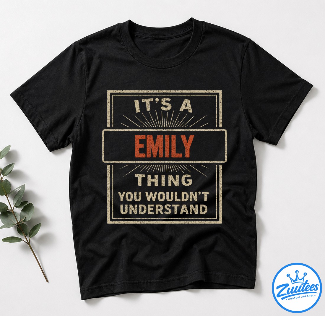 It's A Emily Thing You Wouldn't Understand V3 Shirt It's A Emily Thing You Wouldn't Understand V3 Shirt