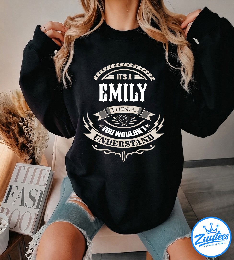It's A Emily Thing You Wouldn't Understand V4 Shirt It's A Emily Thing You Wouldn't Understand V4 Shirt