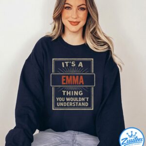 It's A Emma Thing You Wouldn't Understand V2 Shirt