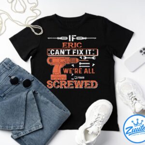 It's A Eric Thing You Wouldn't Understand V2 Shirt