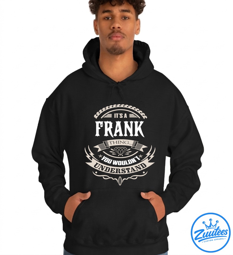 It's A Frank Thing You Wouldn't Understand V3 Shirt It's A Frank Thing You Wouldn't Understand V3 Shirt