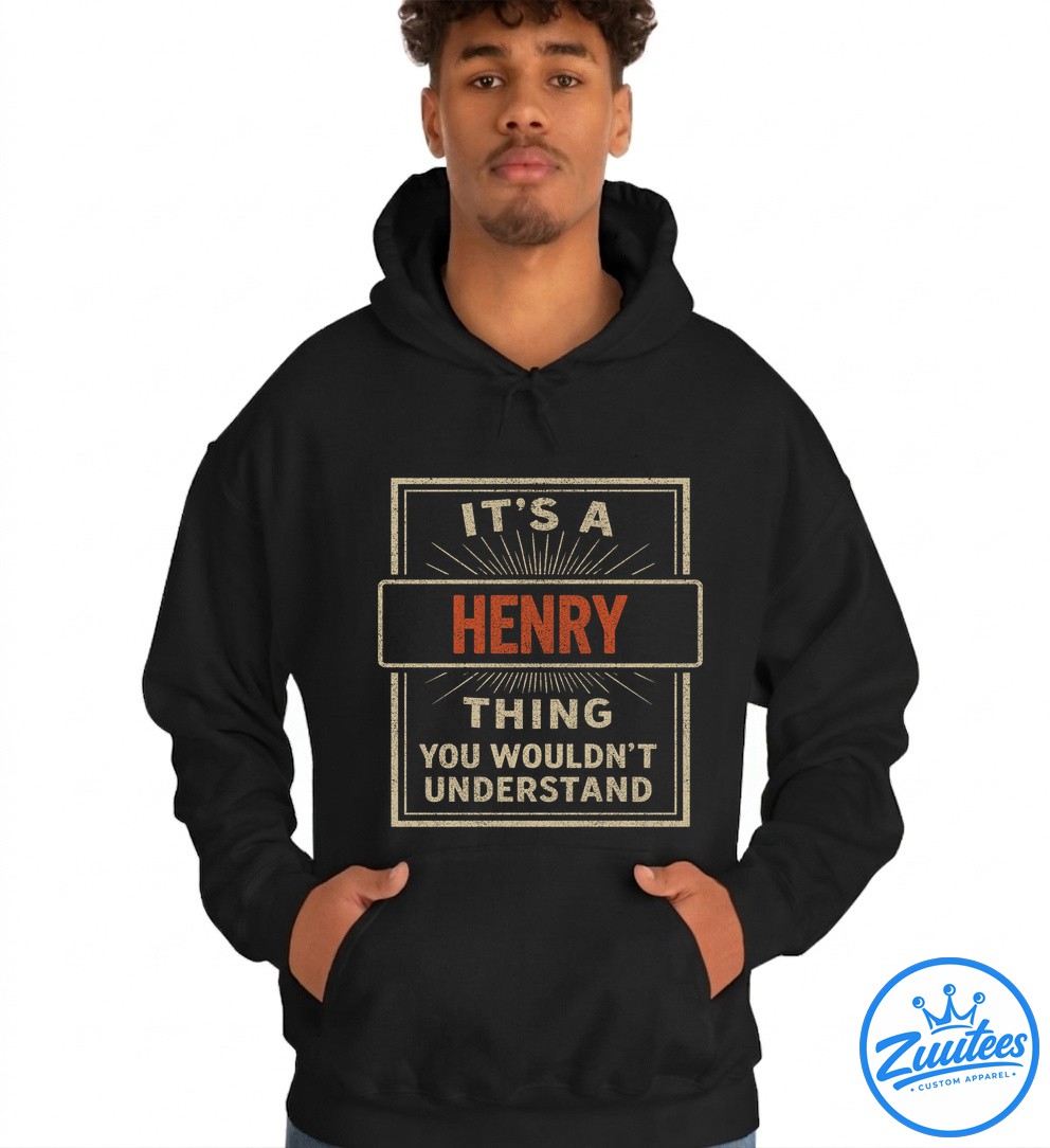 It's A Henry Thing You Wouldn't Understand V2 Shirt It's A Henry Thing You Wouldn't Understand V2 Shirt