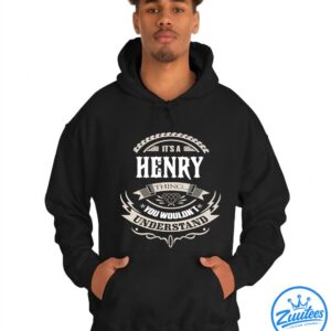 It's A Henry Thing You Wouldn't Understand V3 Shirt