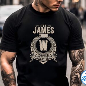 It's A James Thing You Wouldn't Understand Shirt