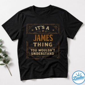 It's A James Thing You Wouldn't Understand Shirt