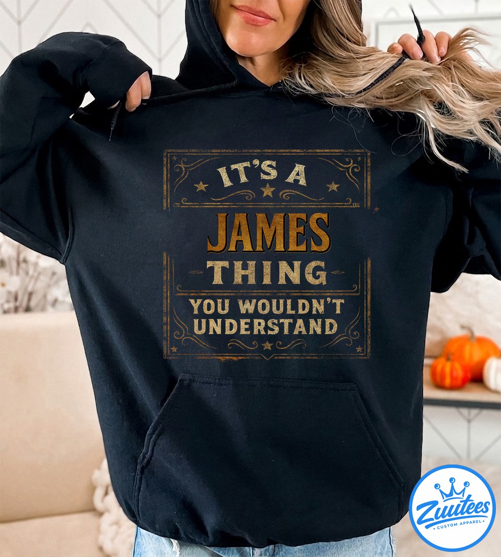 It's A James Thing You Wouldn't Understand Shirt It's A James Thing You Wouldn't Understand Shirt