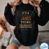 It's A James Thing You Wouldn't Understand Shirt