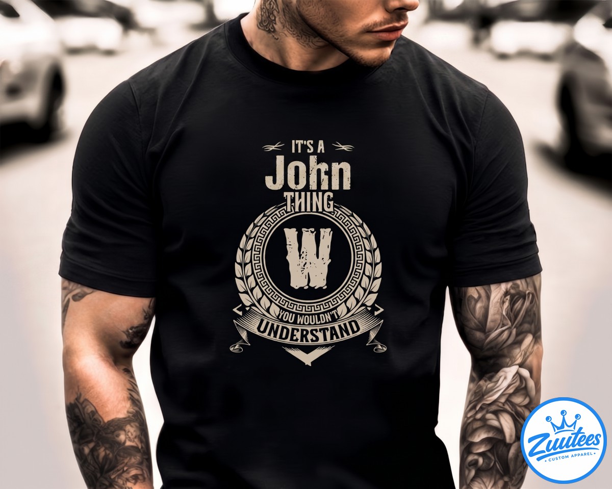It's A John Thing You Wouldn't Understand Shirt