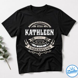 It's A Kathleen Thing You Wouldn't Understand V2 Shirt