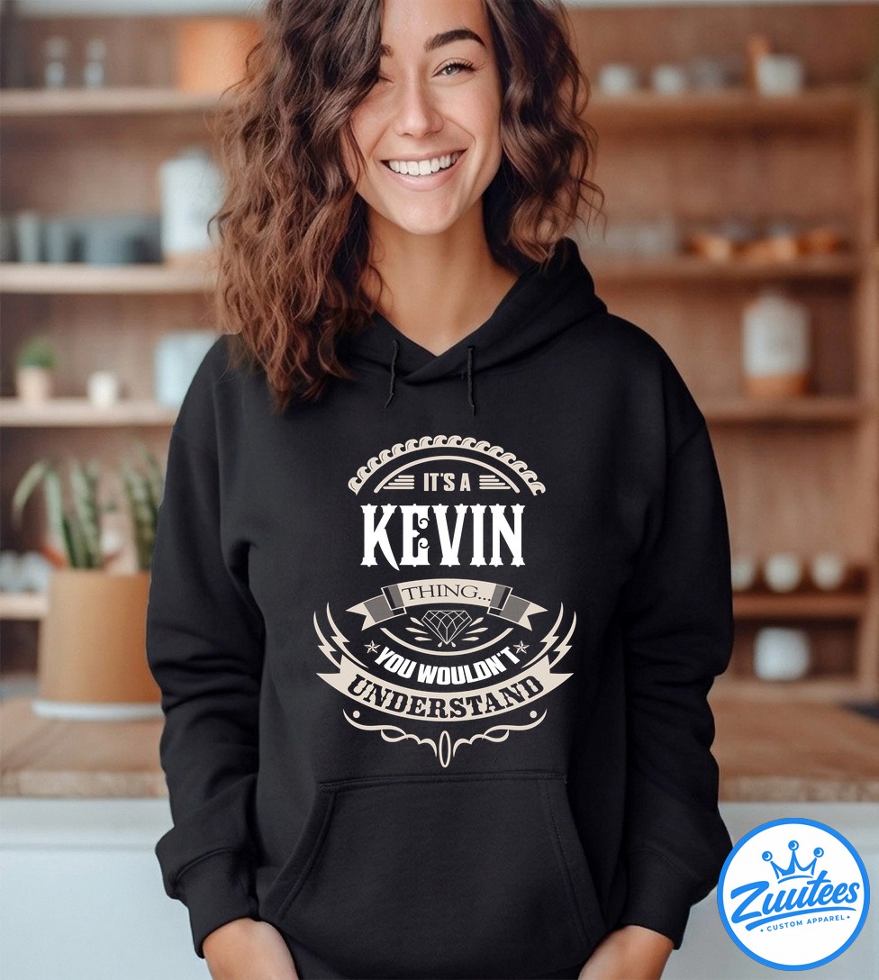 It's A Kevin Thing You Wouldn't Understand V2 Shirt It's A Kevin Thing You Wouldn't Understand V2 Shirt