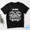 It's A Laura Thing You Wouldn't Understand Shirt