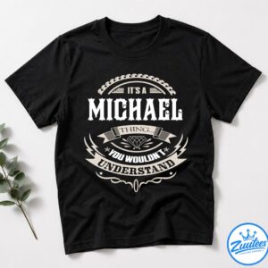 It's A Michael Thing You Wouldn't Understand V2 Shirt