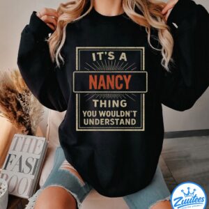 It's A Nancy Thing You Wouldn't Understand Shirt