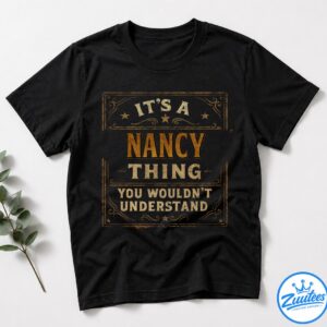 It's A Nancy Thing You Wouldn't Understand V3 Shirt