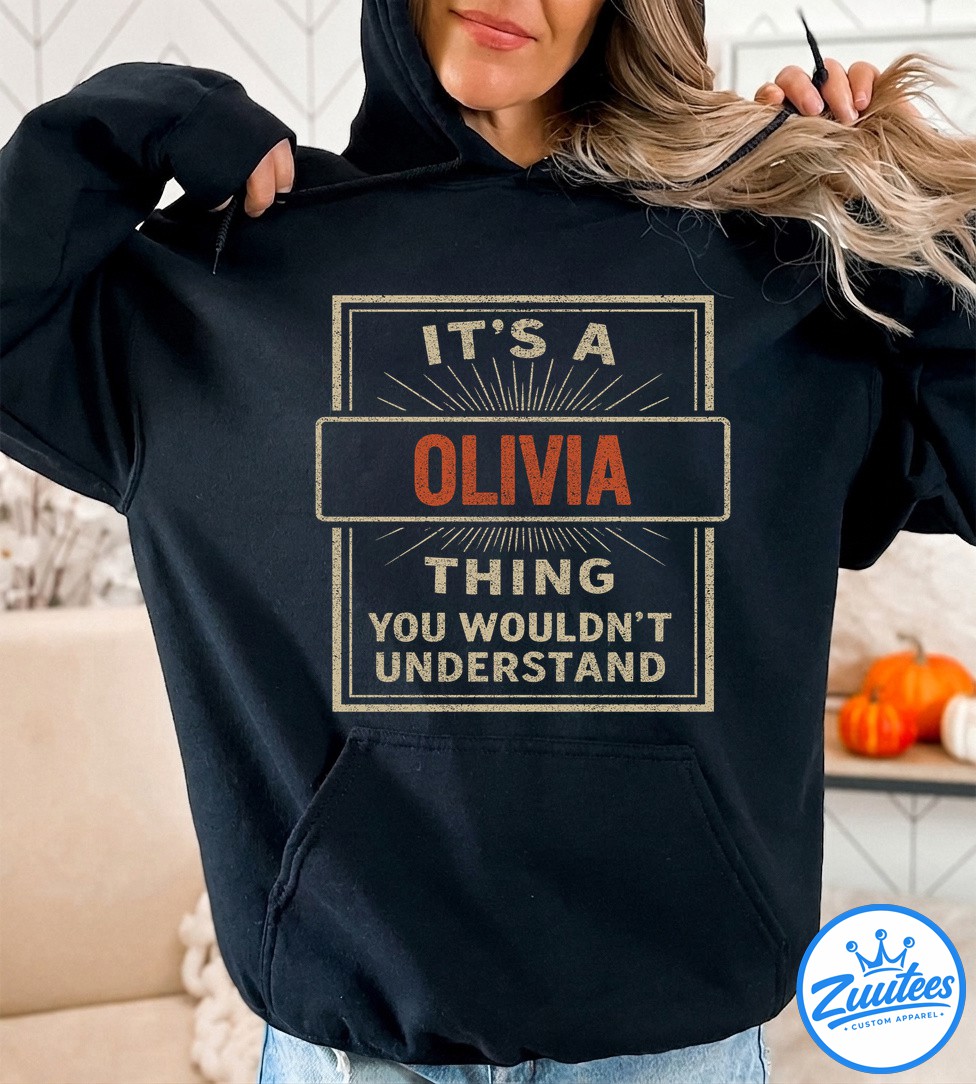 It's A Olivia Thing You Wouldn't Understand V2 Shirt It's A Olivia Thing You Wouldn't Understand V2 Shirt