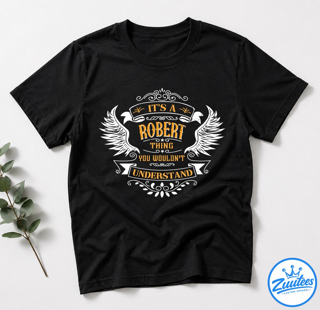 It's A Robert Thing You Wouldn't Understand Shirt It's A Robert Thing You Wouldn't Understand Shirt