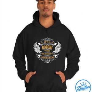 It's A Robert Thing You Wouldn't Understand Shirt