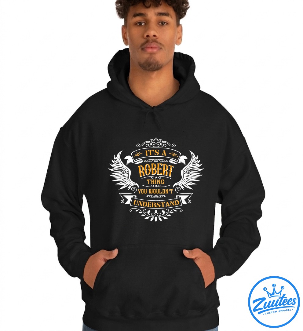 It's A Robert Thing You Wouldn't Understand Shirt It's A Robert Thing You Wouldn't Understand Shirt