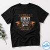 It's A Robert Thing You Wouldn't Understand V2 Shirt