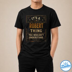 It's A Robert Thing You Wouldn't Understand V3 Shirt
