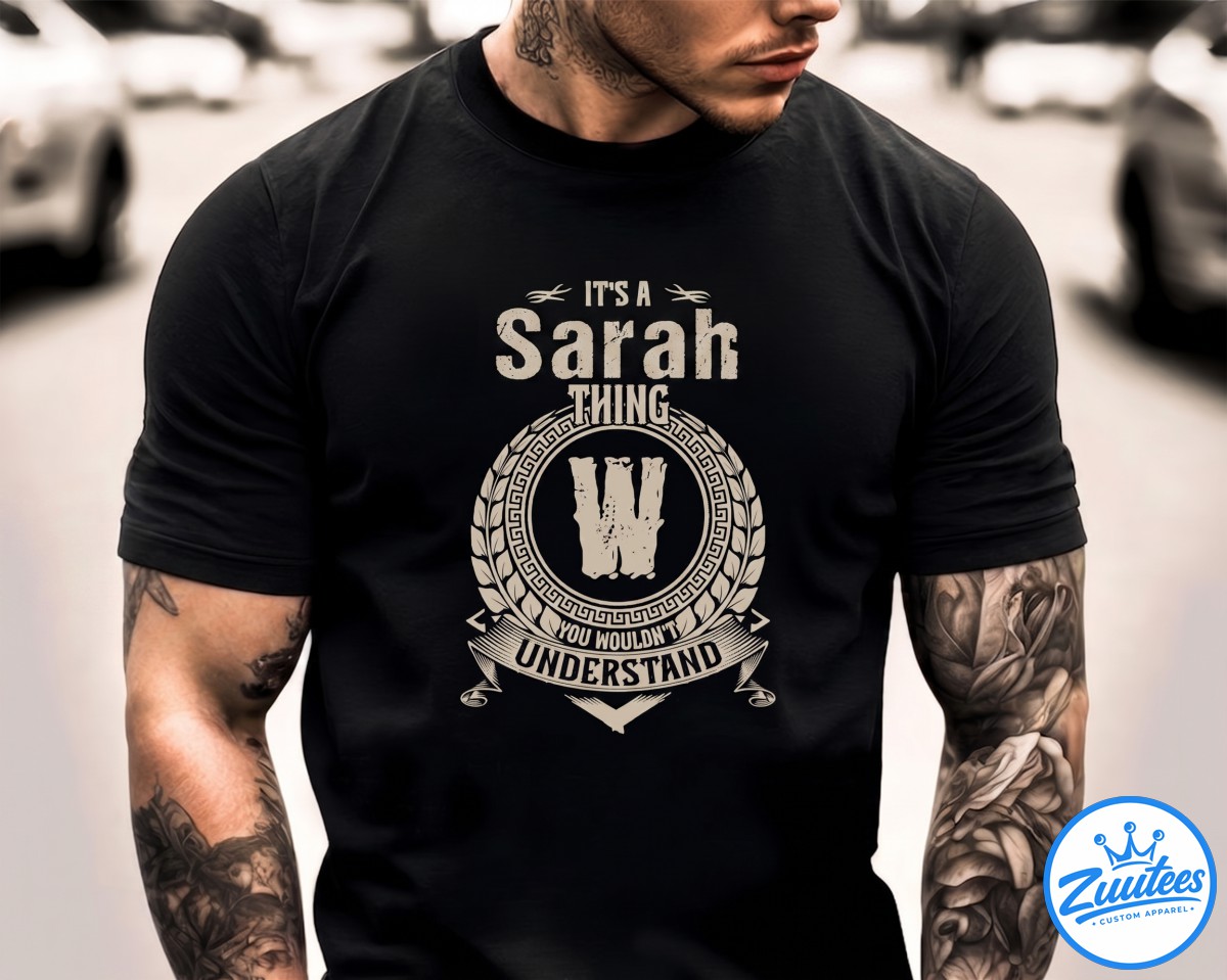 It's A Sarah Thing You Wouldn't Understand Shirt