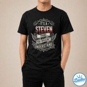 It's A Steven Thing You Wouldn't Understand Shirt