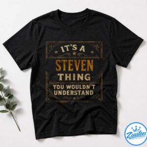 It's A Steven Thing You Wouldn't Understand Shirt