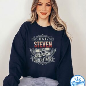 It's A Steven Thing You Wouldn't Understand Shirt