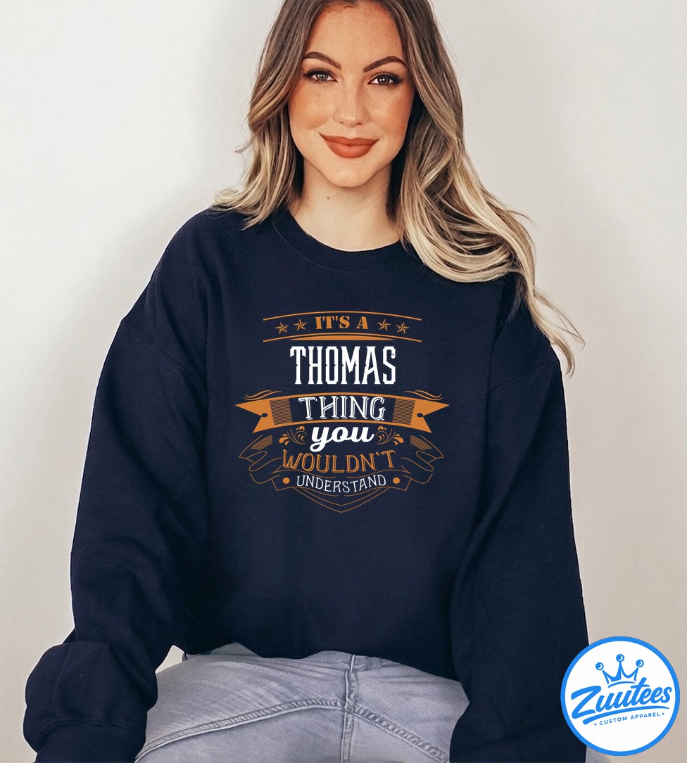 It's A Thomas Thing You Wouldn't Understand Shirt It's A Thomas Thing You Wouldn't Understand Shirt