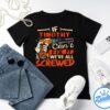 It's A Timothy Thing You Wouldn't Understand Shirt