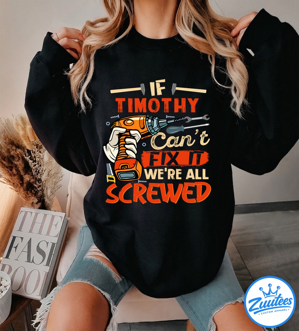 It's A Timothy Thing You Wouldn't Understand Shirt It's A Timothy Thing You Wouldn't Understand Shirt